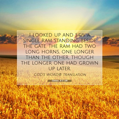 Picture 07 - Daniel 8:3 GW - I looked up and saw a single ram standing beside - Bible Verse Picture