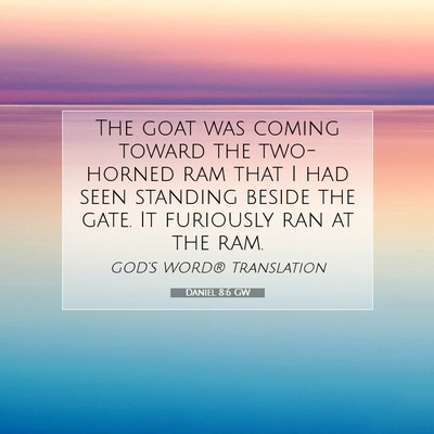 Picture 07 - Daniel 8:6 GW - The goat was coming toward the two-horned ram - Bible Verse Picture