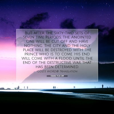 Picture 07 - Daniel 9:26 GW - But after the sixty-two sets of seven time - Bible Verse Picture