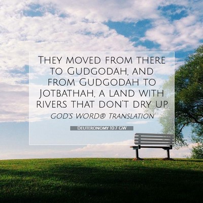 Picture 07 - Deuteronomy 10:7 GW - They moved from there to Gudgodah, and from - Bible Verse Picture