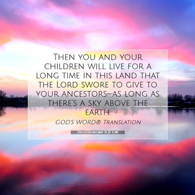 Picture 07 - Deuteronomy 11:21 GW - Then you and your children will live for a long - Bible Verse Picture