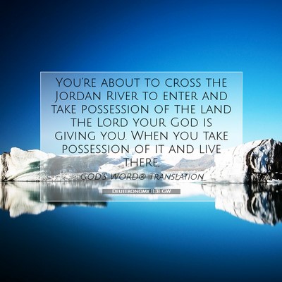 Picture 07 - Deuteronomy 11:31 GW - You’re about to cross the Jordan River to enter - Bible Verse Picture