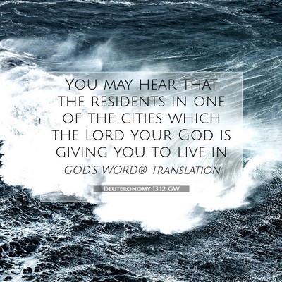 Picture 07 - Deuteronomy 13:12 GW - You may hear that the residents in one of the - Bible Verse Picture