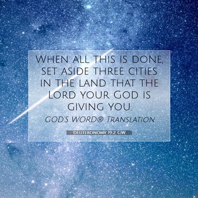 Picture 07 - Deuteronomy 19:2 GW - When all this is done, set aside three cities in - Bible Verse Picture