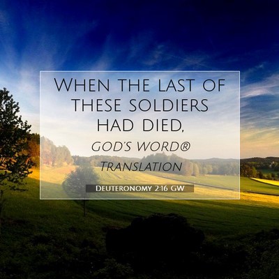 Picture 07 - Deuteronomy 2:16 GW - When the last of these soldiers had - Bible Verse Picture