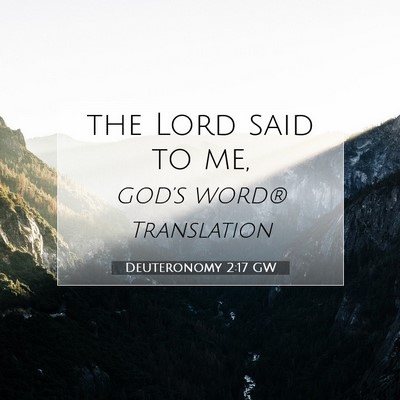 Picture 07 - Deuteronomy 2:17 GW - the Lord said to - Bible Verse Picture