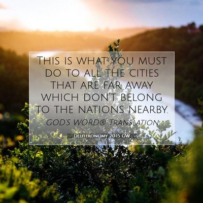 Picture 07 - Deuteronomy 20:15 GW - This is what you must do to all the cities that - Bible Verse Picture