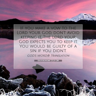 Picture 07 - Deuteronomy 23:21 GW - If you make a vow to the Lord your God, don’t - Bible Verse Picture
