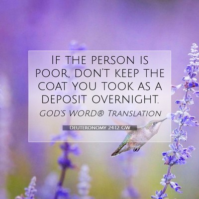 Picture 07 - Deuteronomy 24:12 GW - If the person is poor, don’t keep the coat you - Bible Verse Picture