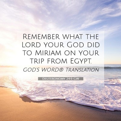 Picture 07 - Deuteronomy 24:9 GW - Remember what the Lord your God did to Miriam on - Bible Verse Picture