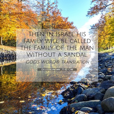 Picture 07 - Deuteronomy 25:10 GW - Then in Israel his family will be called the - Bible Verse Picture