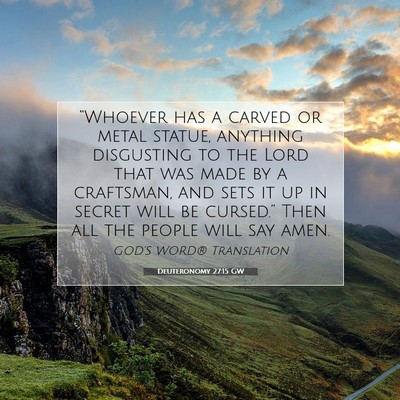 Picture 07 - Deuteronomy 27:15 GW - “Whoever has a carved or metal statue, anything - Bible Verse Picture