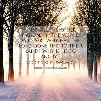 Picture 07 - Deuteronomy 29:24 GW - Then all the other nations in the world will ask, - Bible Verse Picture