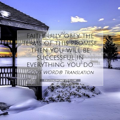 Picture 07 - Deuteronomy 29:9 GW - Faithfully obey the terms of this promise. Then - Bible Verse Picture