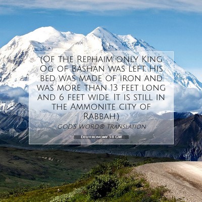 Picture 07 - Deuteronomy 3:11 GW - (Of the Rephaim only King Og of Bashan was left. - Bible Verse Picture