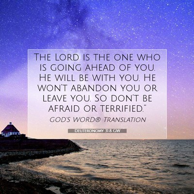 Picture 07 - Deuteronomy 31:8 GW - The Lord is the one who is going ahead of you. He - Bible Verse Picture