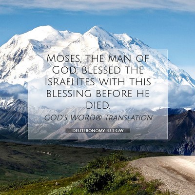 Picture 07 - Deuteronomy 33:1 GW - Moses, the man of God, blessed the Israelites - Bible Verse Picture