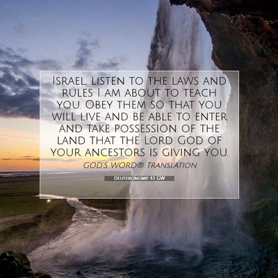 Picture 07 - Deuteronomy 4:1 GW - Israel, listen to the laws and rules I am about - Bible Verse Picture