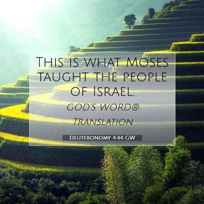 Picture 07 - Deuteronomy 4:44 GW - This is what Moses taught the people of - Bible Verse Picture