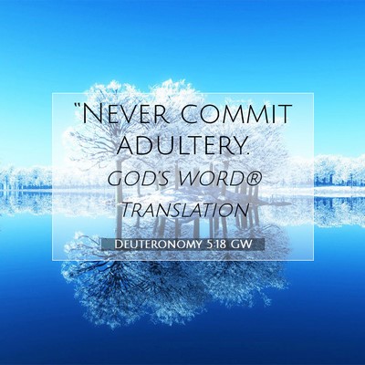 Picture 07 - Deuteronomy 5:18 GW - “Never commit - Bible Verse Picture