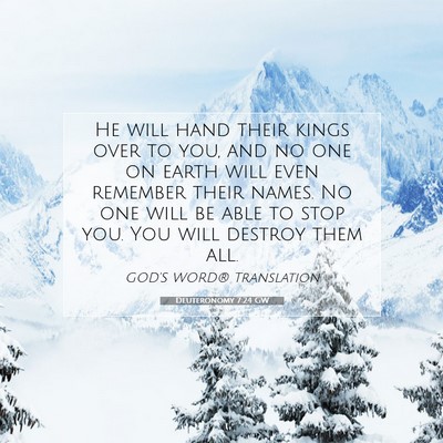 Picture 07 - Deuteronomy 7:24 GW - He will hand their kings over to you, and no one - Bible Verse Picture