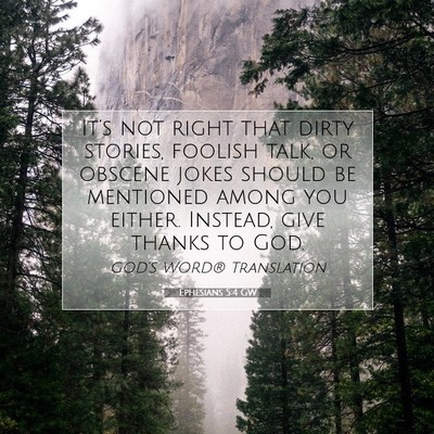 Picture 07 - Ephesians 5:4 GW - It’s not right that dirty stories, foolish - Bible Verse Picture