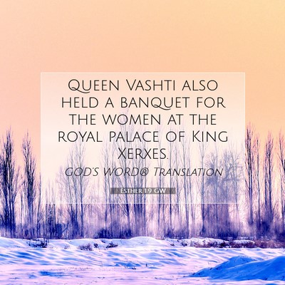 Picture 07 - Esther 1:9 GW - Queen Vashti also held a banquet for the women at - Bible Verse Picture