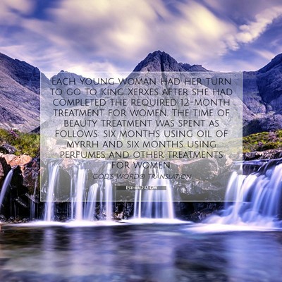 Picture 07 - Esther 2:12 GW - Each young woman had her turn to go to King - Bible Verse Picture