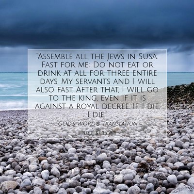 Picture 07 - Esther 4:16 GW - “Assemble all the Jews in Susa. Fast for me: Do - Bible Verse Picture