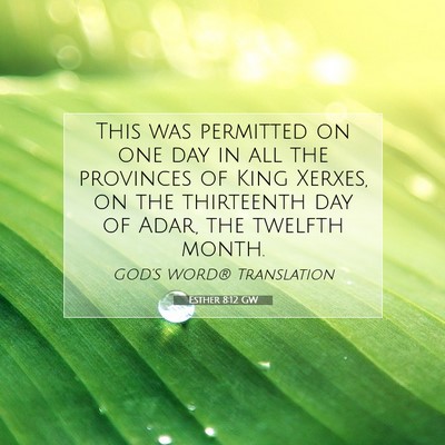Picture 07 - Esther 8:12 GW - This was permitted on one day in all the - Bible Verse Picture