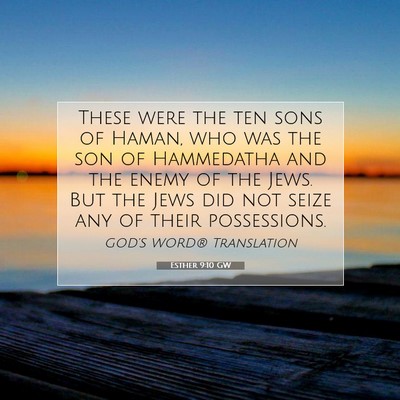 Picture 07 - Esther 9:10 GW - These were the ten sons of Haman, who was the son - Bible Verse Picture