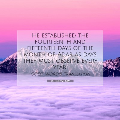 Picture 07 - Esther 9:21 GW - He established the fourteenth and fifteenth days - Bible Verse Picture
