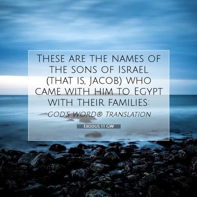 Picture 07 - Exodus 1:1 GW - These are the names of the sons of Israel (that - Bible Verse Picture