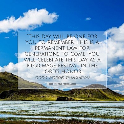 Picture 07 - Exodus 12:14 GW - “This day will be one for you to remember. This - Bible Verse Picture