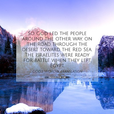 Picture 07 - Exodus 13:18 GW - So God led the people around the other way, on - Bible Verse Picture