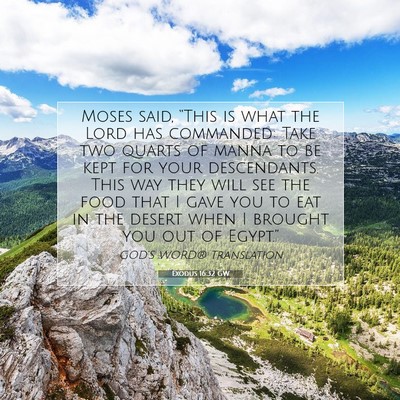 Picture 07 - Exodus 16:32 GW - Moses said, “This is what the Lord has - Bible Verse Picture