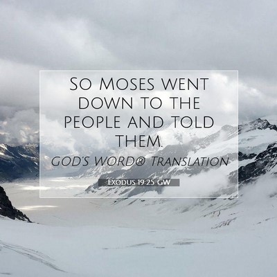 Picture 07 - Exodus 19:25 GW - So Moses went down to the people and told - Bible Verse Picture