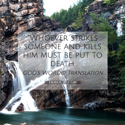 Picture 07 - Exodus 21:12 GW - “Whoever strikes someone and kills him must be - Bible Verse Picture