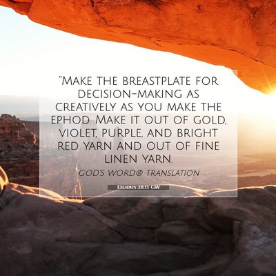 Picture 07 - Exodus 28:15 GW - “Make the breastplate for decision-making as - Bible Verse Picture