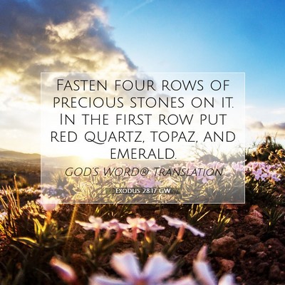 Picture 07 - Exodus 28:17 GW - Fasten four rows of precious stones on it. In the - Bible Verse Picture