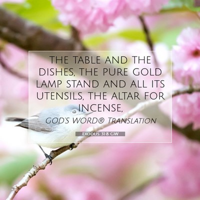 Picture 07 - Exodus 31:8 GW - the table and the dishes, the pure gold lamp - Bible Verse Picture