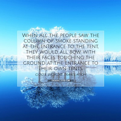 Picture 07 - Exodus 33:10 GW - When all the people saw the column of smoke - Bible Verse Picture