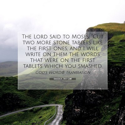 Picture 07 - Exodus 34:1 GW - The Lord said to Moses, “Cut two more stone - Bible Verse Picture