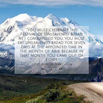 Picture 07 - Exodus 34:18 GW - “You must celebrate the Festival of Unleavened - Bible Verse Picture