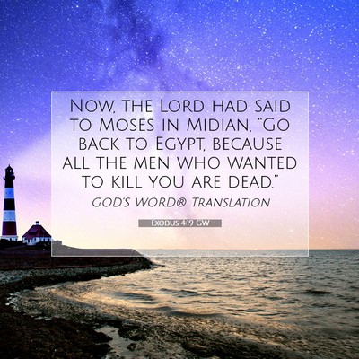 Picture 07 - Exodus 4:19 GW - Now, the Lord had said to Moses in Midian, “Go - Bible Verse Picture