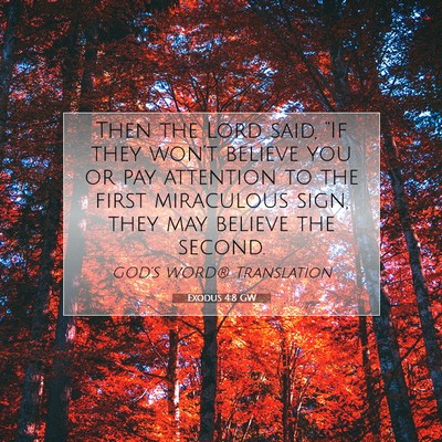 Picture 07 - Exodus 4:8 GW - Then the Lord said, “If they won’t believe - Bible Verse Picture