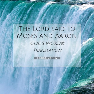 Picture 07 - Exodus 7:8 GW - The Lord said to Moses and - Bible Verse Picture