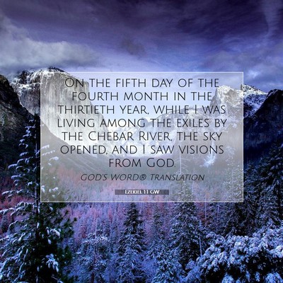 Picture 07 - Ezekiel 1:1 GW - On the fifth day of the fourth month in the - Bible Verse Picture