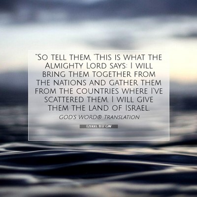 Picture 07 - Ezekiel 11:17 GW - “So tell them, ‘This is what the Almighty - Bible Verse Picture