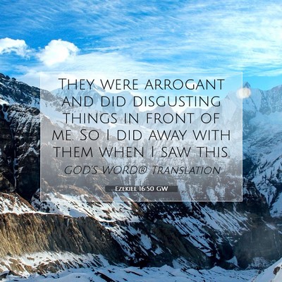 Picture 07 - Ezekiel 16:50 GW - They were arrogant and did disgusting things in - Bible Verse Picture